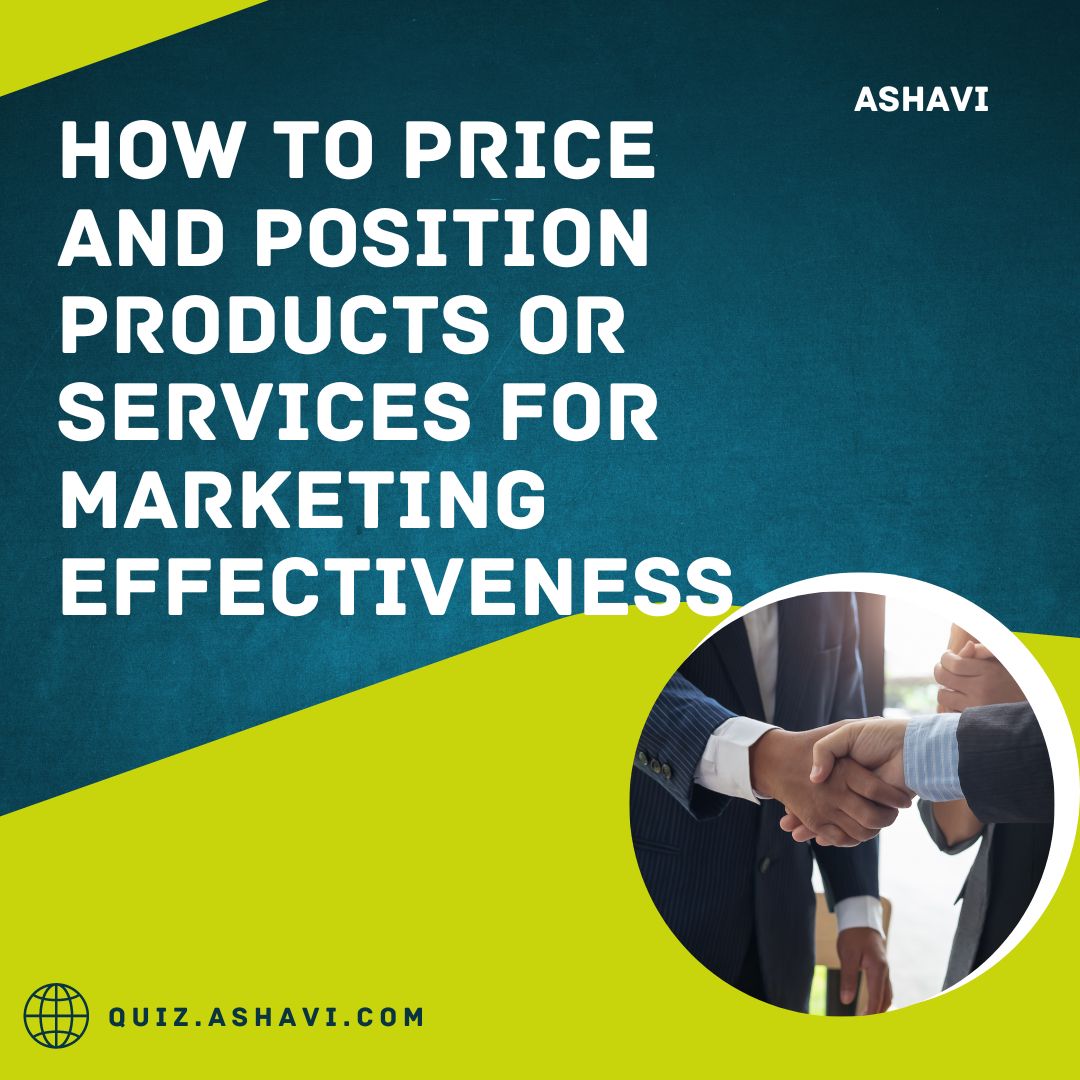 How to Price and Position Products or Services for Marketing Effectiveness